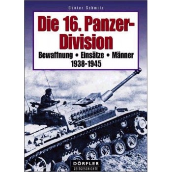 Die 16.Panzer Division 1938 - 1945