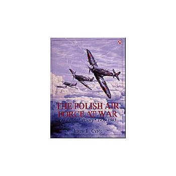 The Polish Air Force at War Vol.1:1939-1943