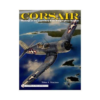 Corsair-The Saga of the Legendaey Bent-Wing Fighter Bomber