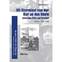 US Sturmlauf von der Rur an den Rhein zwischen Köln und Krefeld Februar-März 1945