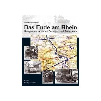 Das Ende am Rhein-Kriegsende zwischen Remagen und Andernach