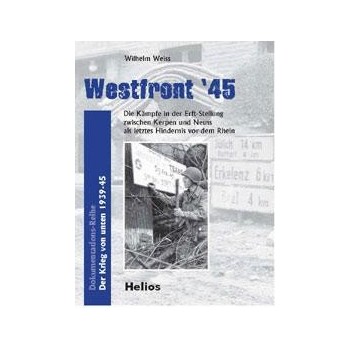 Westfront 45 - Die Kämpfe in der Erftstellung zwischen Kerpen und Neuss