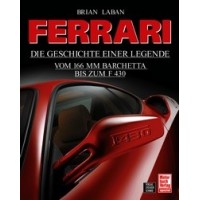 Ferrari - Geschichte einer Legende - Vom 166MM Barchetta bis zum F430