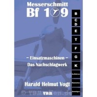 Messerschmitt Bf 109 Einsatzmaschinen - Das Nachschlagwerk