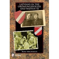 Latvians in the Ordnungspolizei and Waffen SS