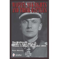 Waffen SS Knights and their Battles:The Waffen SS Knight Cross Holders Vol.3:August-December 1943