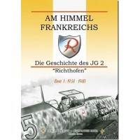 Am Himmel Frankreichs-Die Geschichte des JG 2 "Richthofen" Band 1 :1934-1940
