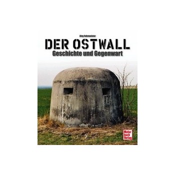 Der Ostwall - Geschichte und Gegenwart