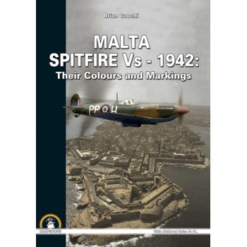 Malta Spitfire Vs - 1942:Their Colours and Markings