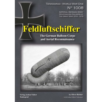 1008,Feldluftschiffer -The German Balloon Corps and Aerial Reconnaissance