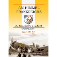 Am Himmel Frankreichs-Die Geschichte des JG 2 "Richthofen" Band 2:1940-1941