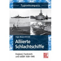 Alliierte Schlachtschiffe - England,Frankreich und UDSSR 1939-1945