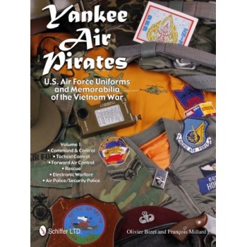 Yankee Air Pirates:U.S. Air Force Uniforms and Memorabilia of the Vietnam War Vol.1