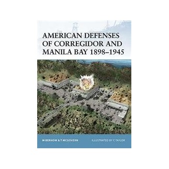 4, American Defenses of Corregidor and Manila Bay 1898-1905