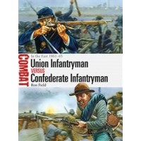2,Union Infantryman vs Confederate Infantryman Eastern Theater 1861-65