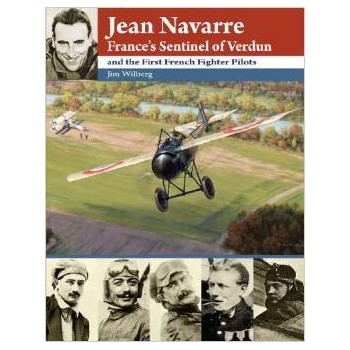 Jean Navarre:France`s Sentinel of Verdun and the First French Fighter Pilots