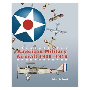 American Military Aircraft 1908 - 1919
