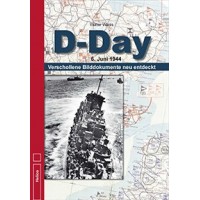 D-Day 6.Juni 1944 - Verschollene Bilddokumente neu entdeckt