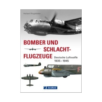 Bomber und Schlachtflugzeuge - Deutsche Luftwaffe 1935-1945