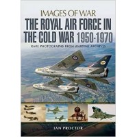 The Royal Air Force in the Cold War , 1950 - 1970