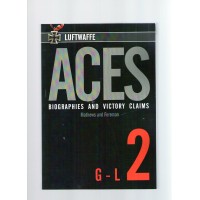 Luftwaffe Aces Biographies and Victory Claims Vol.2 : G - L