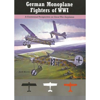 German Monoplane Fighters of World War I