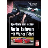 Sportlich und sicher Auto fahren mit Walter Röhrl