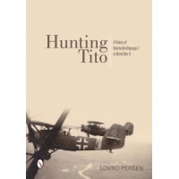 Hunting Tito - A History of Nachtschlachtgruppe 7 in World War II