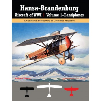 Hansa-Brandenburg Aircraft of WW I Vol.1 : Landplanes