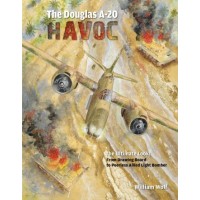 The Douglas A-20 Havoc : From Drawing Board to Peerless Allied Light Bomber