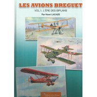 Les Avions Breguet Vol.1 . L`Ere des Biplans