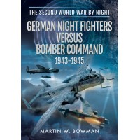 German Night Fighters versus Bomber Command 1943 - 1945