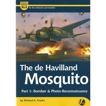 8,The de Havilland Mosquito Part 1 : Bomber & Photo Reconnaissance