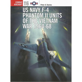 116, US Navy F-4 Phantom II Units of the Vietnam War 1964 - 1968