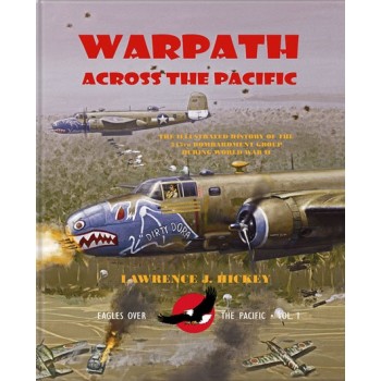 Warpath across the Pacific - Illustrated History of the 345th Bombardement Group during World War II