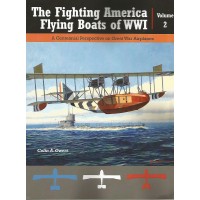 The Fighting America Flying Boats of WW I Vol. 2