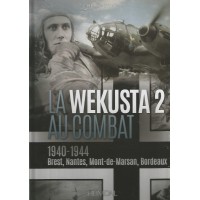 La Wekusta 2 au Combat 1940 - 1944 Brest,Nantes,Mont-de-Marsan,Bordeaux