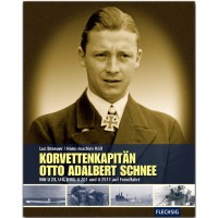 Korvettenkapitän Otto Adalbert Schnee - Mit U 23,U 6, U 60,U 201 und U 2511 auf Feindfahrt
