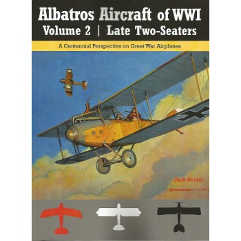 Albatros Aircraft of WW I Vol.2 : Late Two Seaters