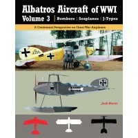Albatros Aircraft of WW I Vol.3 : Bombers - Seaplanes - J Types