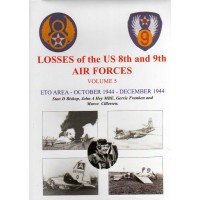 Losses of the US 8th and 9th Air Forces Vol.5 : ETO Area October 1944 - December 1944