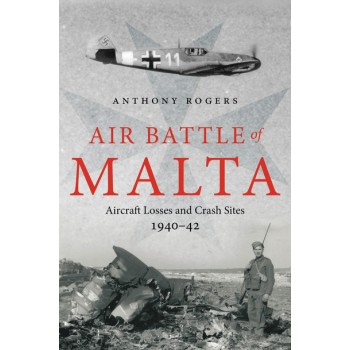 Air Battle of Malta - Aircraft Losses and Crash Sites 1940 - 1942