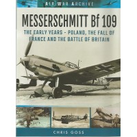 Messerschmitt Bf 109 The Early Years - Poland,The Fall of France and the Battle of Britain
