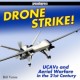 Drone Strike ! UCAVs and Aerial Warfare in the 21st Century