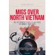 MiGs over North Vietnam - The Vietnamese People`s Air Force in Combat 1965 - 1975