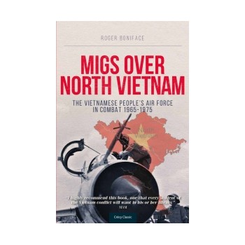 MiGs over North Vietnam - The Vietnamese People`s Air Force in Combat 1965 - 1975