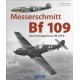 Messerschmitt Bf 109 - Vom Prototyp bis zur Bf 109 K