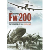 Focke Wulf FW 200 Condor at War 1939 - 1945
