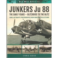 Junkers Ju 88 The Early Years - Blitzkrieg to the Blitz