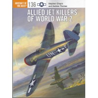 136, Allied Jet Killers of World War 2